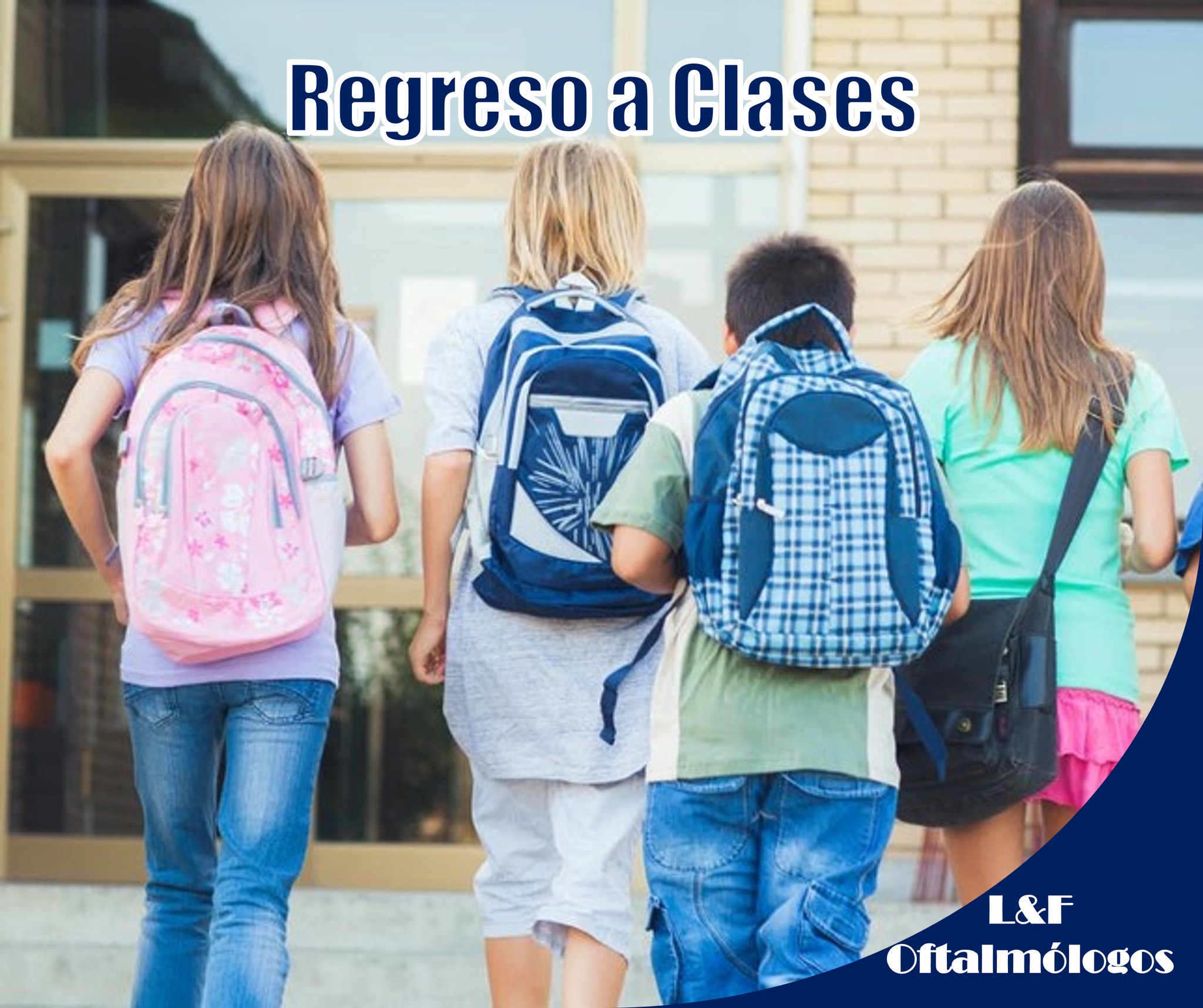 ¿Cómo hacer el regreso a clases de... - L&F Oftalmólogos