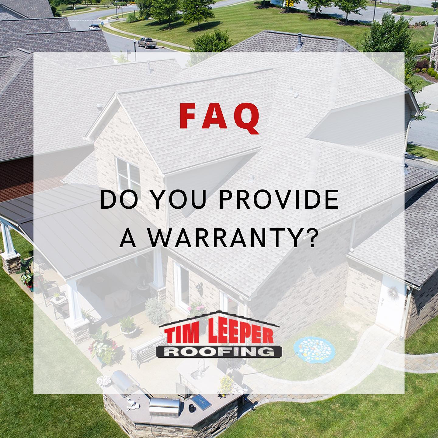 Our warranty is what sets us apart... - Tim Leeper Roofing