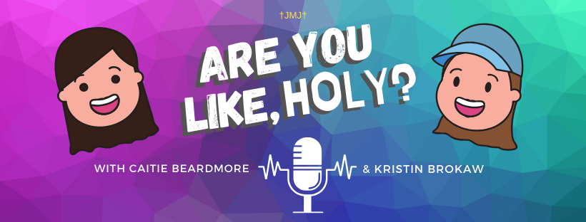 Are You Like, Holy Podcast