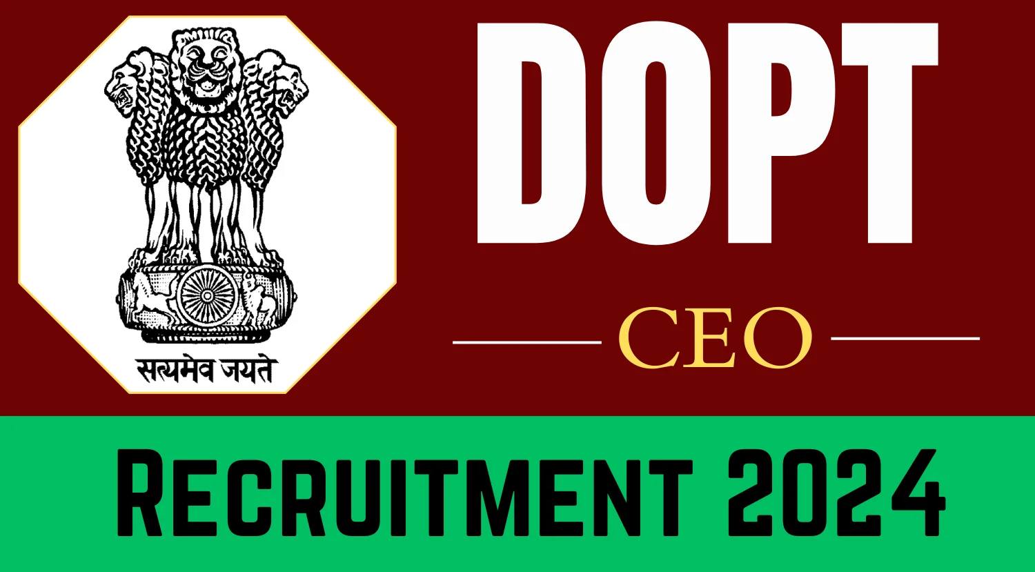 কর্মসন্ধান - DOPT Recruitment 2024, Apply Now for CEO Post...