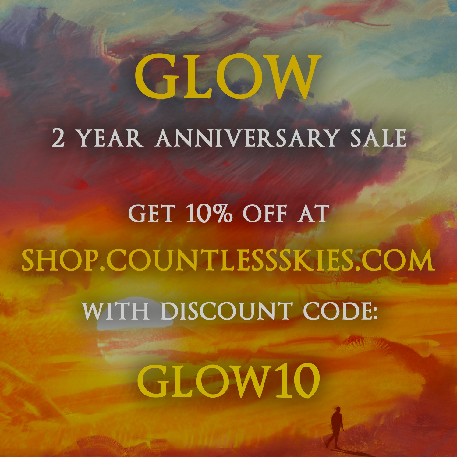 Countless Skies - : : Glow - 2 Year Anniversary and Sale