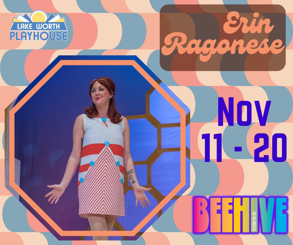 🌼 Meet ERIN RAGONESE Beehive The... - Lake Worth Playhouse