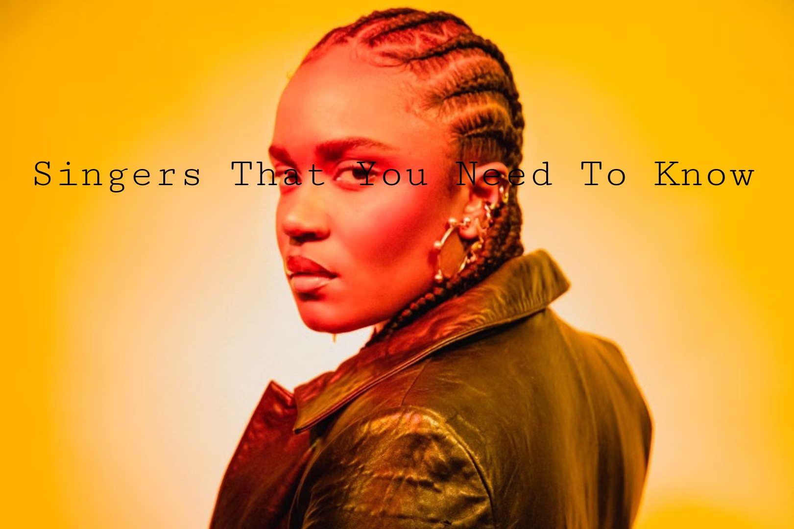 Singers That You Need To Know