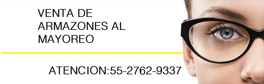 Armazones Venta De Lentes Por Mayoreo Armazones Oftalmicos