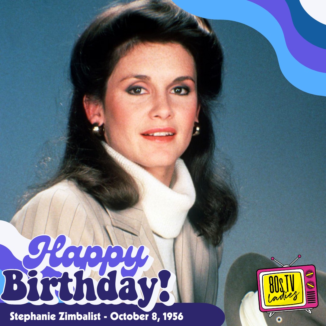 80s - Happy Birthday to Stephanie Zimbalist! Thank you for