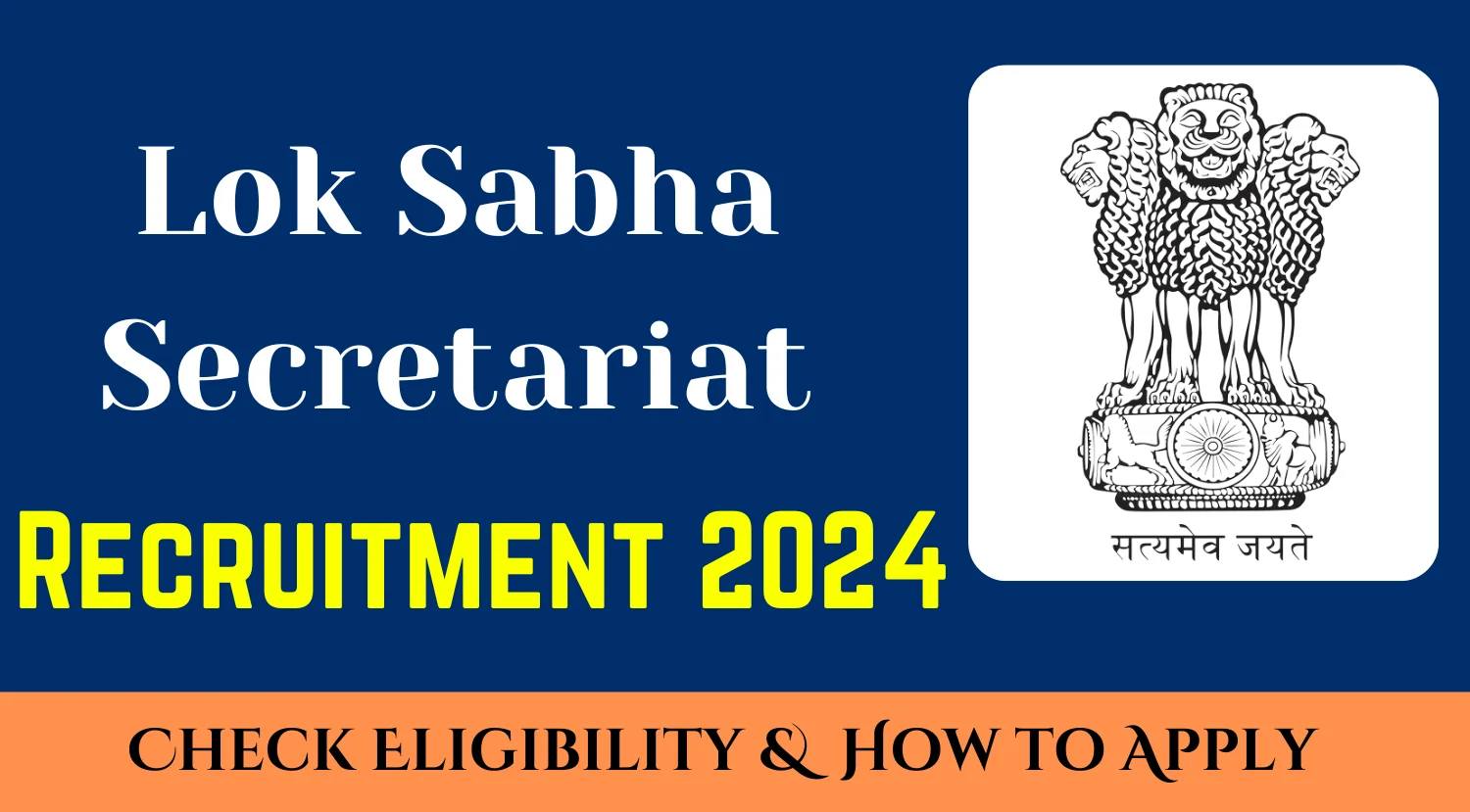 কর্মসন্ধান - Lok Sabha Secretariat Recruitment 2024, Check...