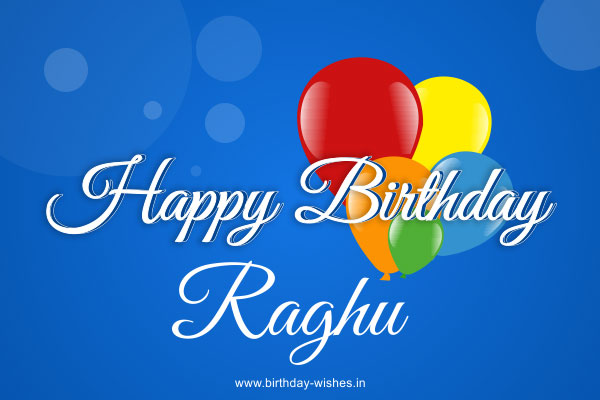 Happy Birthday Raghu - Birthday-wishes.in