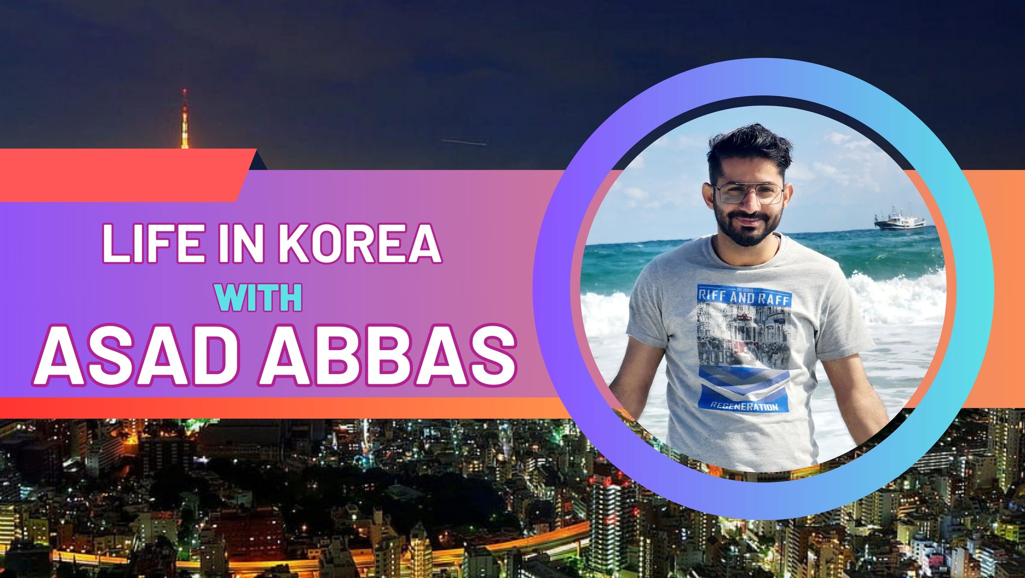 Life in Korea with Asad Abbas | Seoul