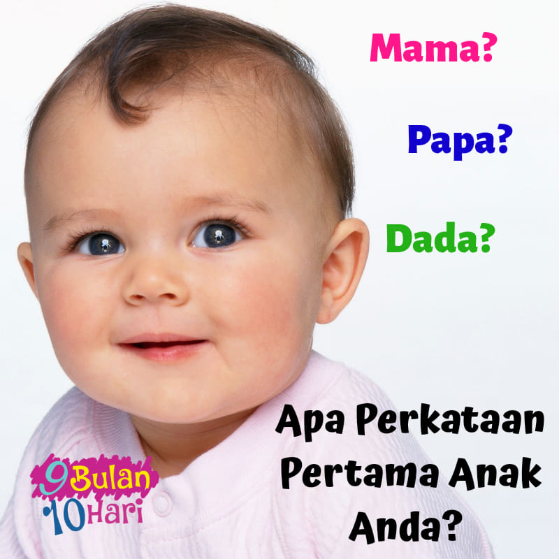 9bulan10hari - Apa perkataan pertama yg anda sebut? Teringat masa mula ...