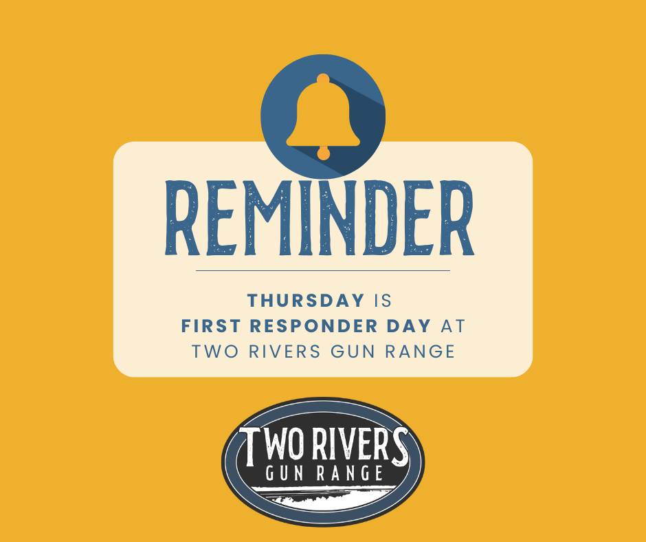 Today is #FirstRespondersThursday... - Two Rivers Gun Range | Facebook