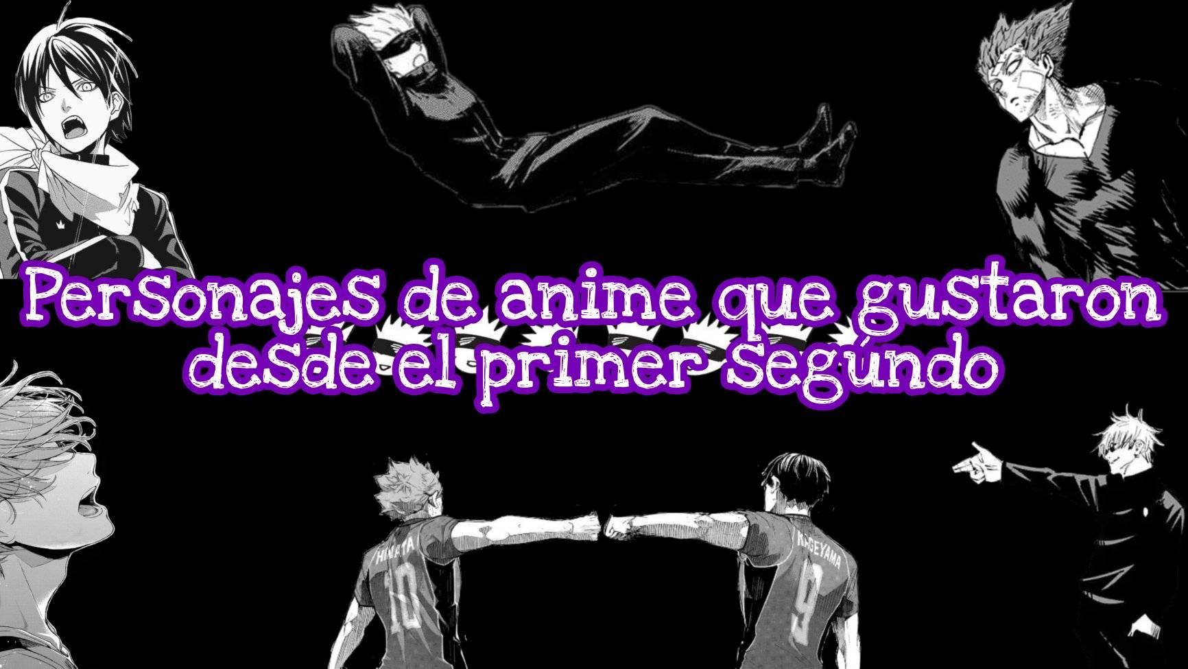 Personajes de anime que me gustaron desde el primer segundo