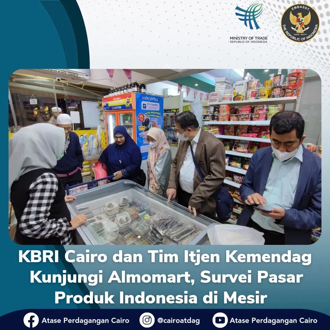 KBRI Cairo dan Tim Itjen Kemendag Kunjungi Almomart, Survei Pasar ...