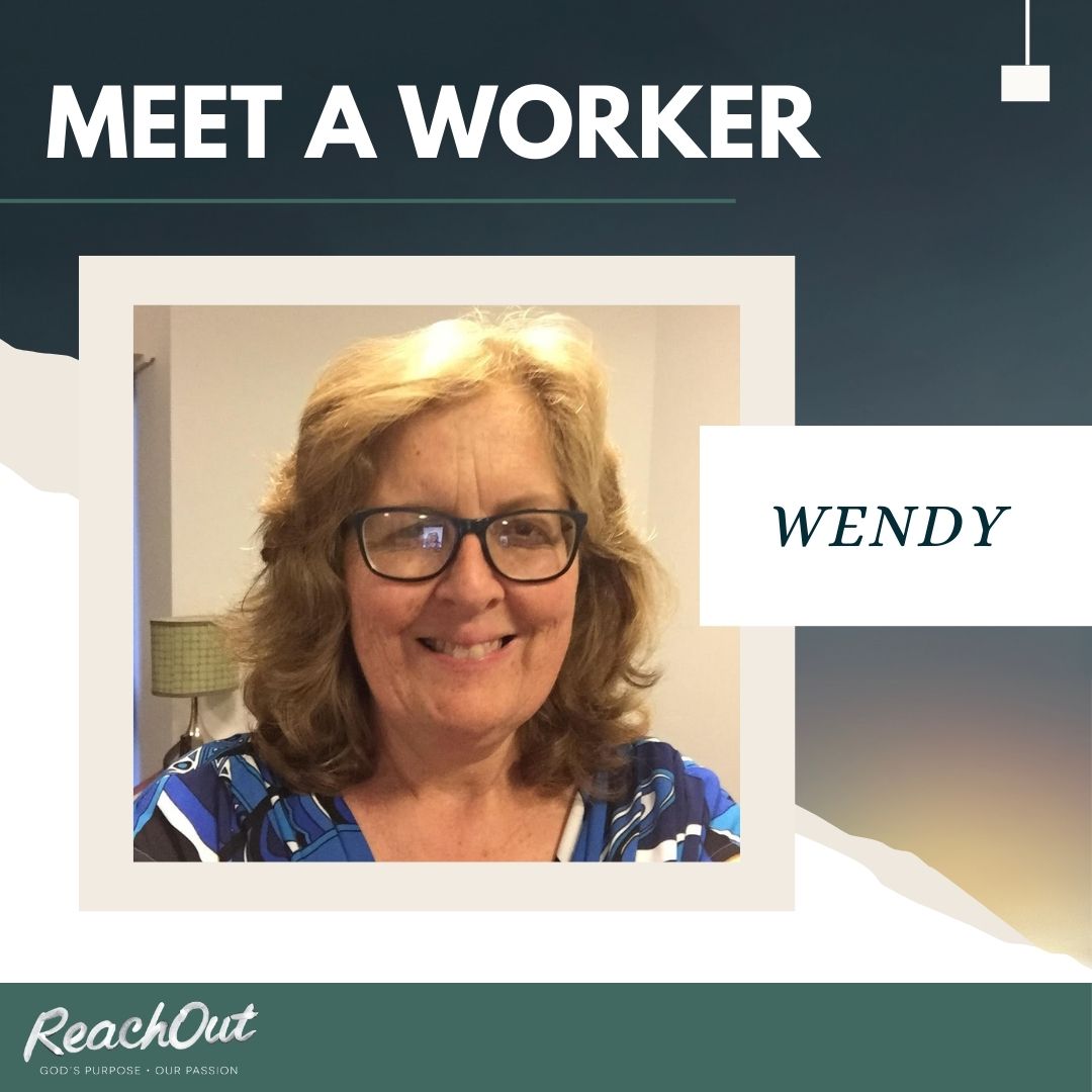 MEET A WORKER: WENDY Wendy serves as... - ReachOut Missions