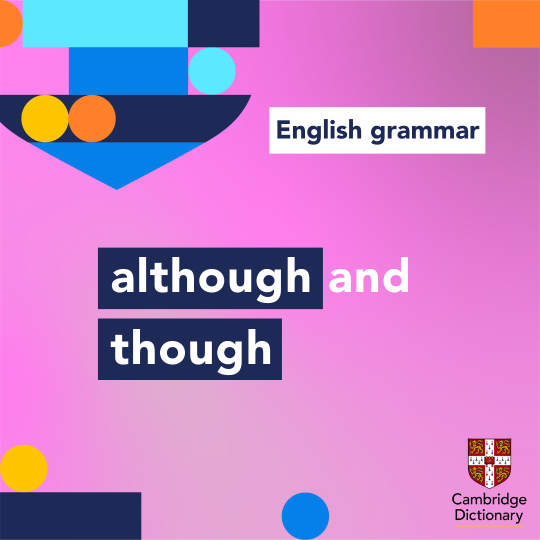 Cambridge - Are you ready to learn how to use 'although' and 'though ...