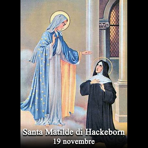 Santo Del Giorno - Santa Matilde di Hackeborn Matilde di Hackeborn fu ...