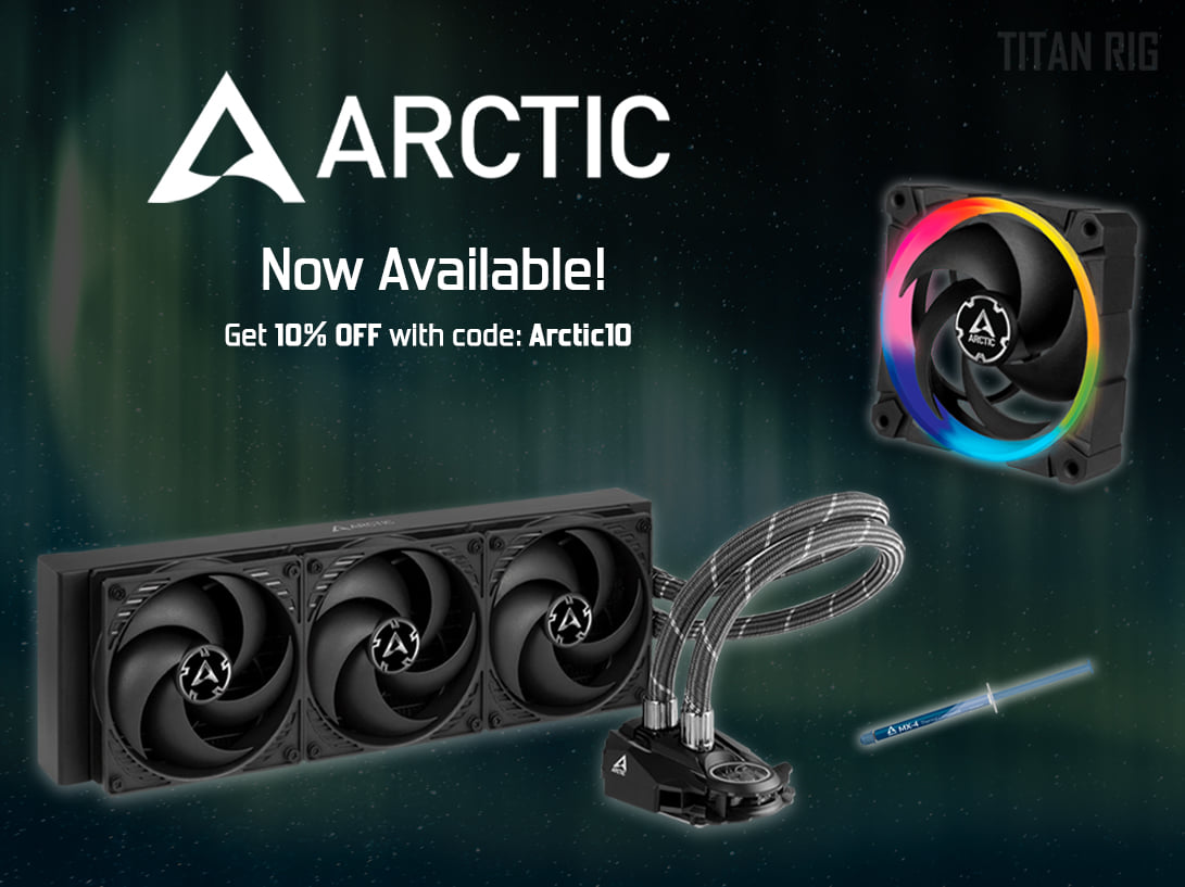 Titan Rig - We are proud to announce ARCTIC PC cooling...