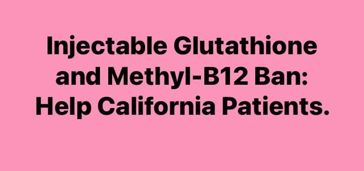 California bans compounded glutathione and methyl-B12