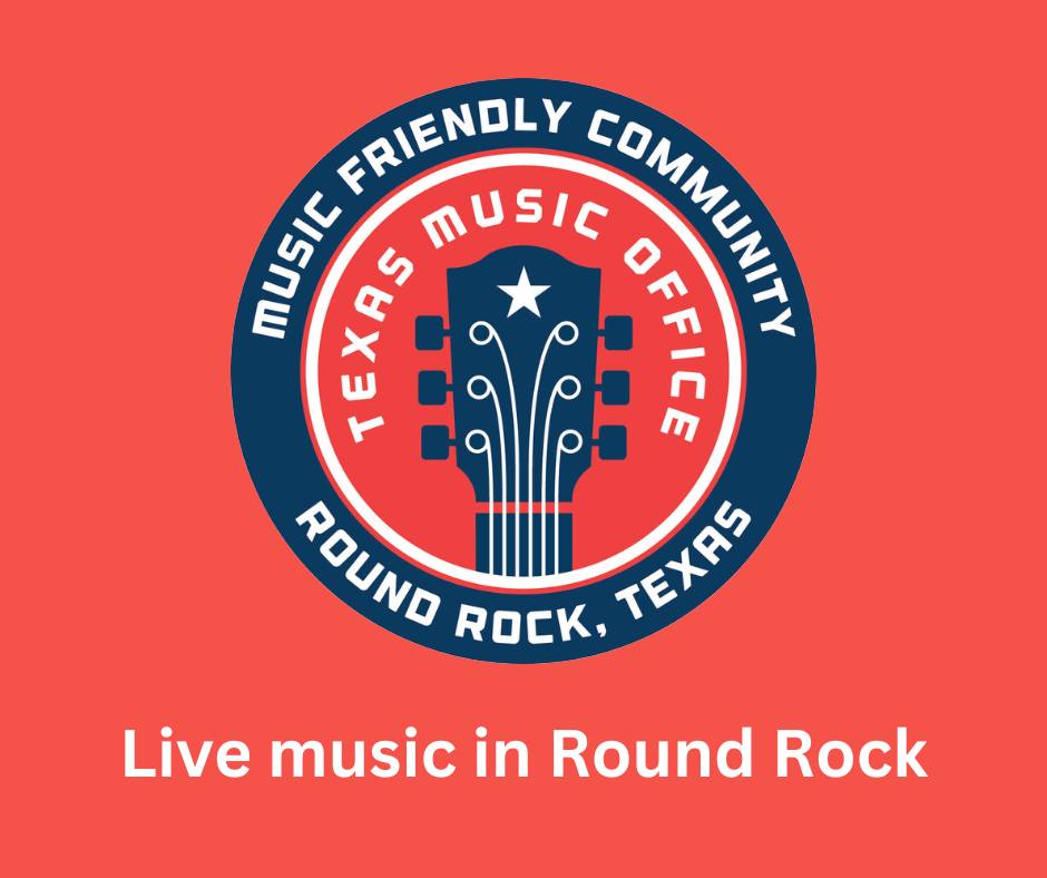 Round - MUSIC NEWS: Lots of music for your ears every day in Round Rock ...
