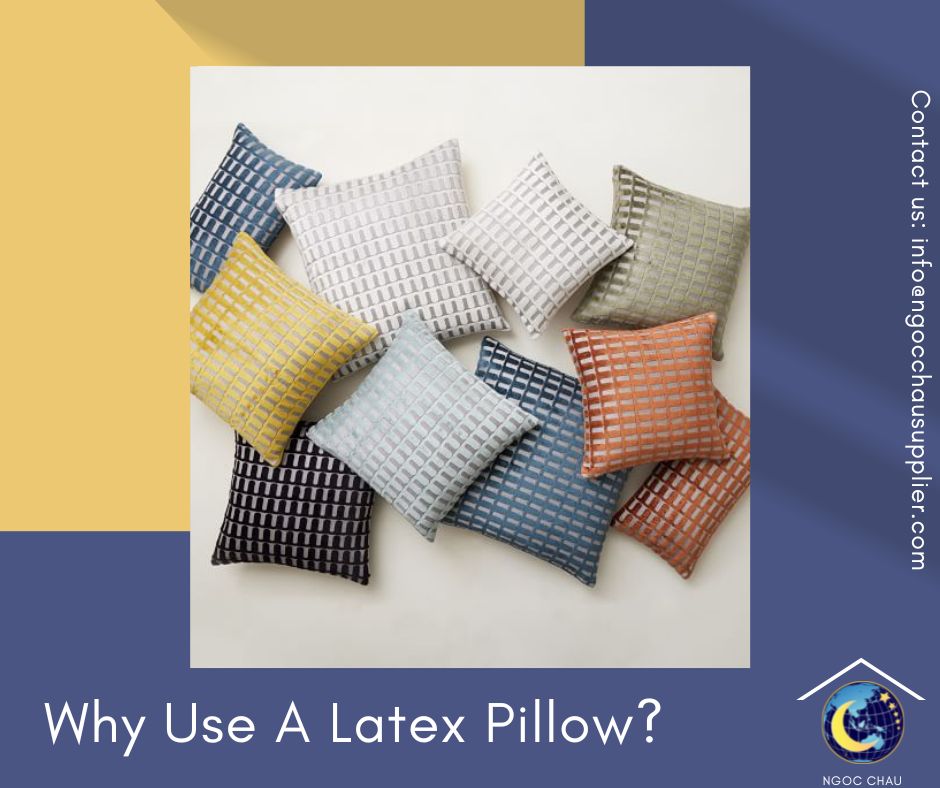 Ngoc - WHY USE A LATEX PILLOW - THE BENEFITS Latex is a natural ...
