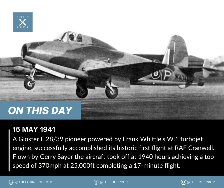 Four Prop - 🕰 On This Day 🗓 15 May 1941 ️ First Turbojet...