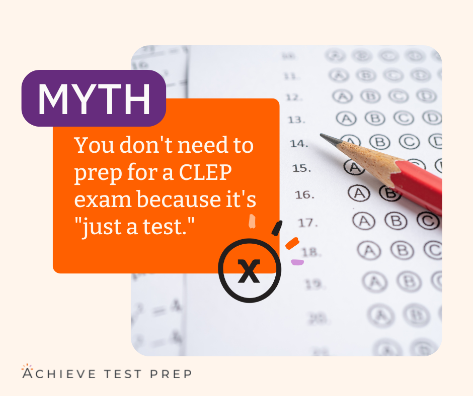 Achieve - Don't believe the myth that CLEP is 