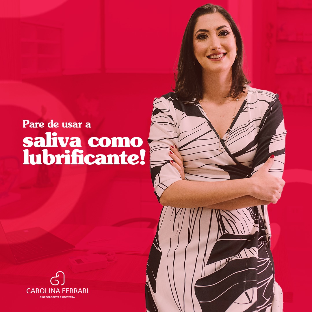 Não usem saliva como lubrificante... - Dra. Carolina Ferrari | Facebook