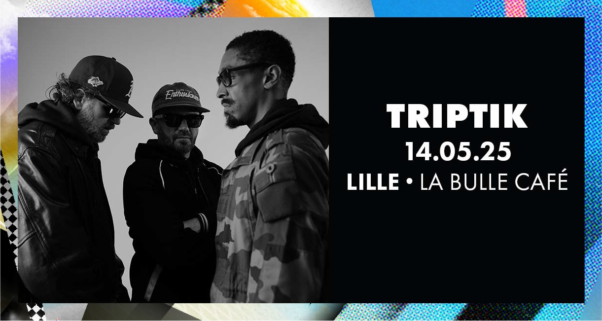 Triptik • Mercredi 14 Mai 2025 • La Bulle Café, Lille