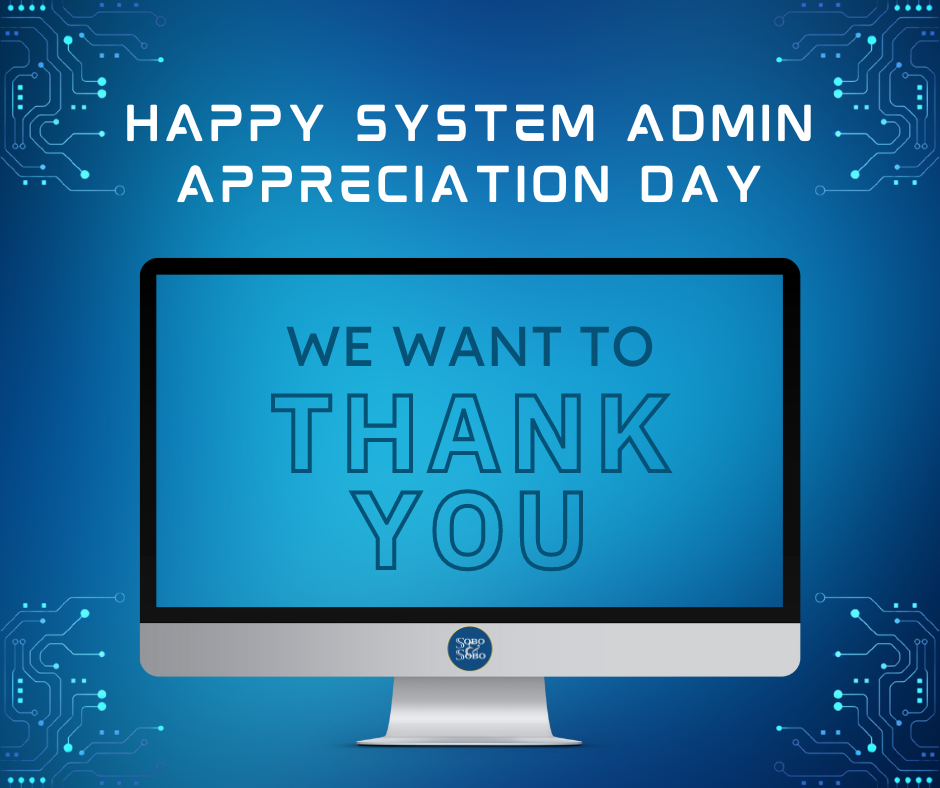 Happy System Administrator Appreciation... - Sobo & Sobo, LLP