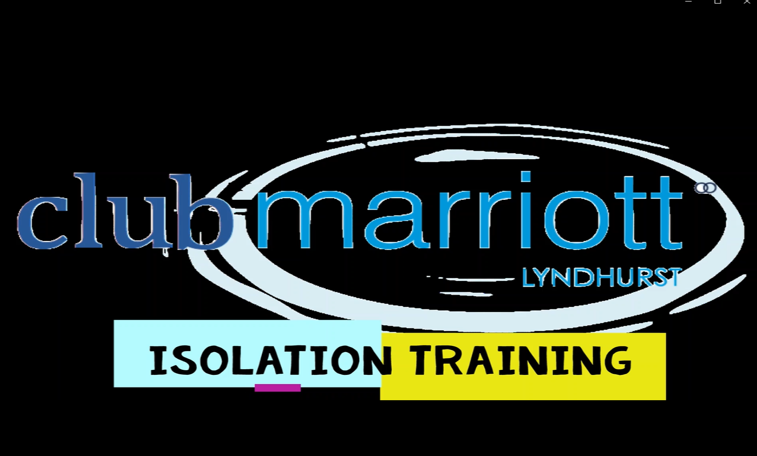 Club Marriott Isolation Training