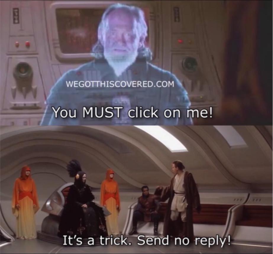 I almost never click... - GNN - Star Wars Memes Extravaganza | Facebook