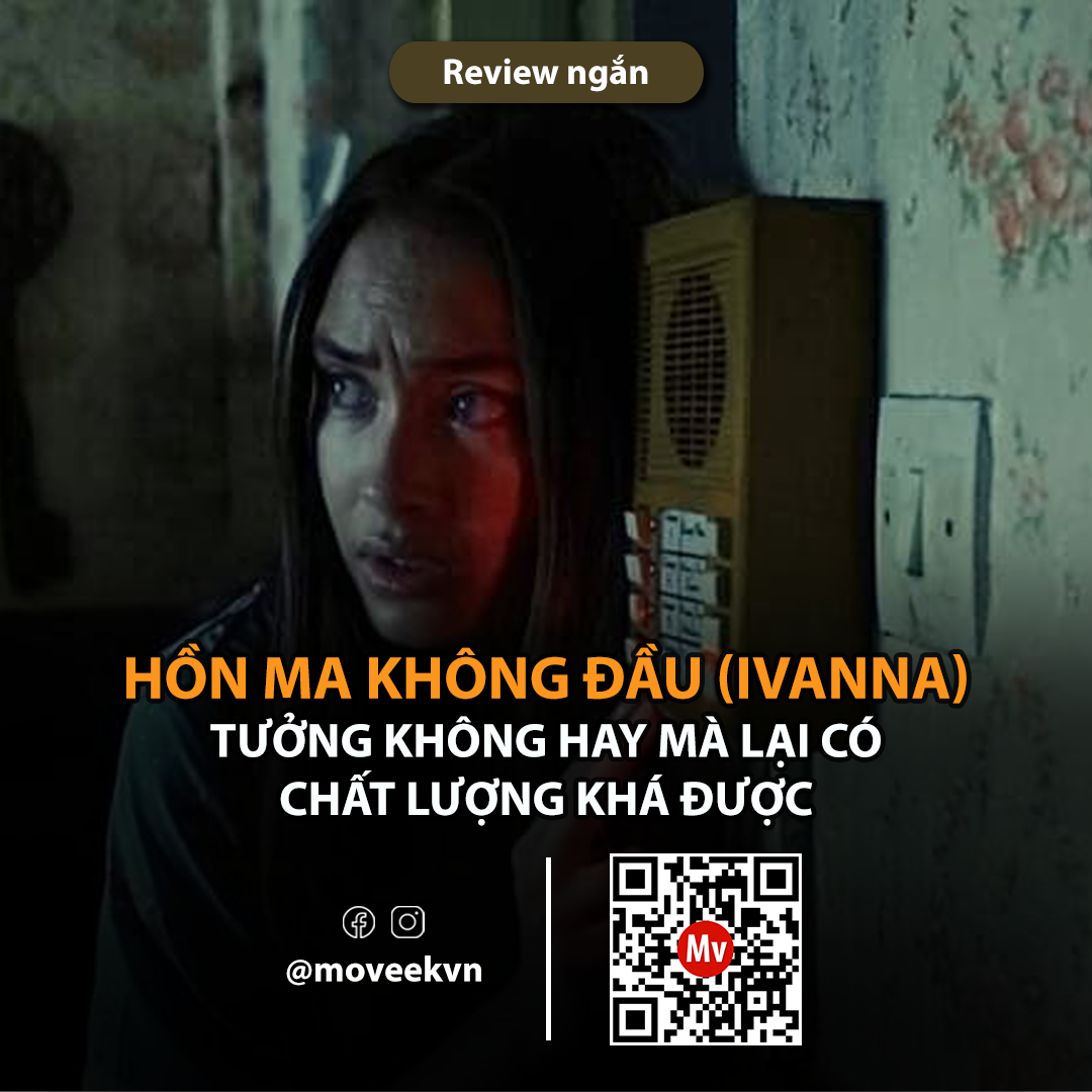 Moveek - REVIEW NGẮN - HỒN MA KHÔNG ĐẦU (IVANNA) Trong... | Facebook