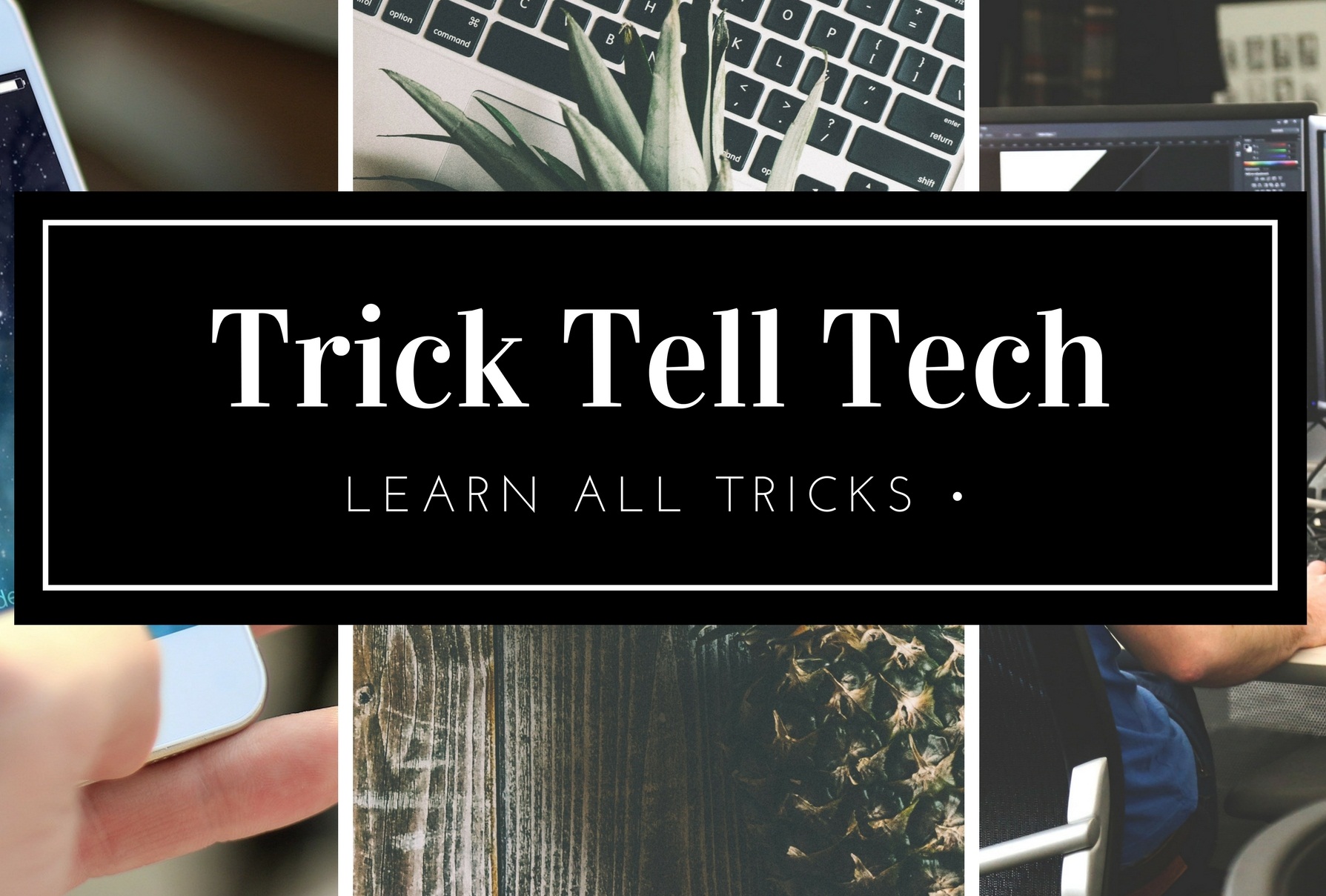 Trick Tell Tech