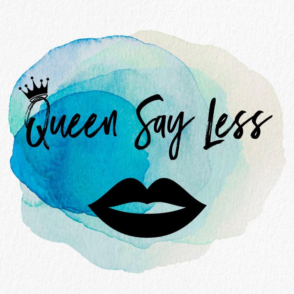Queen Say Less