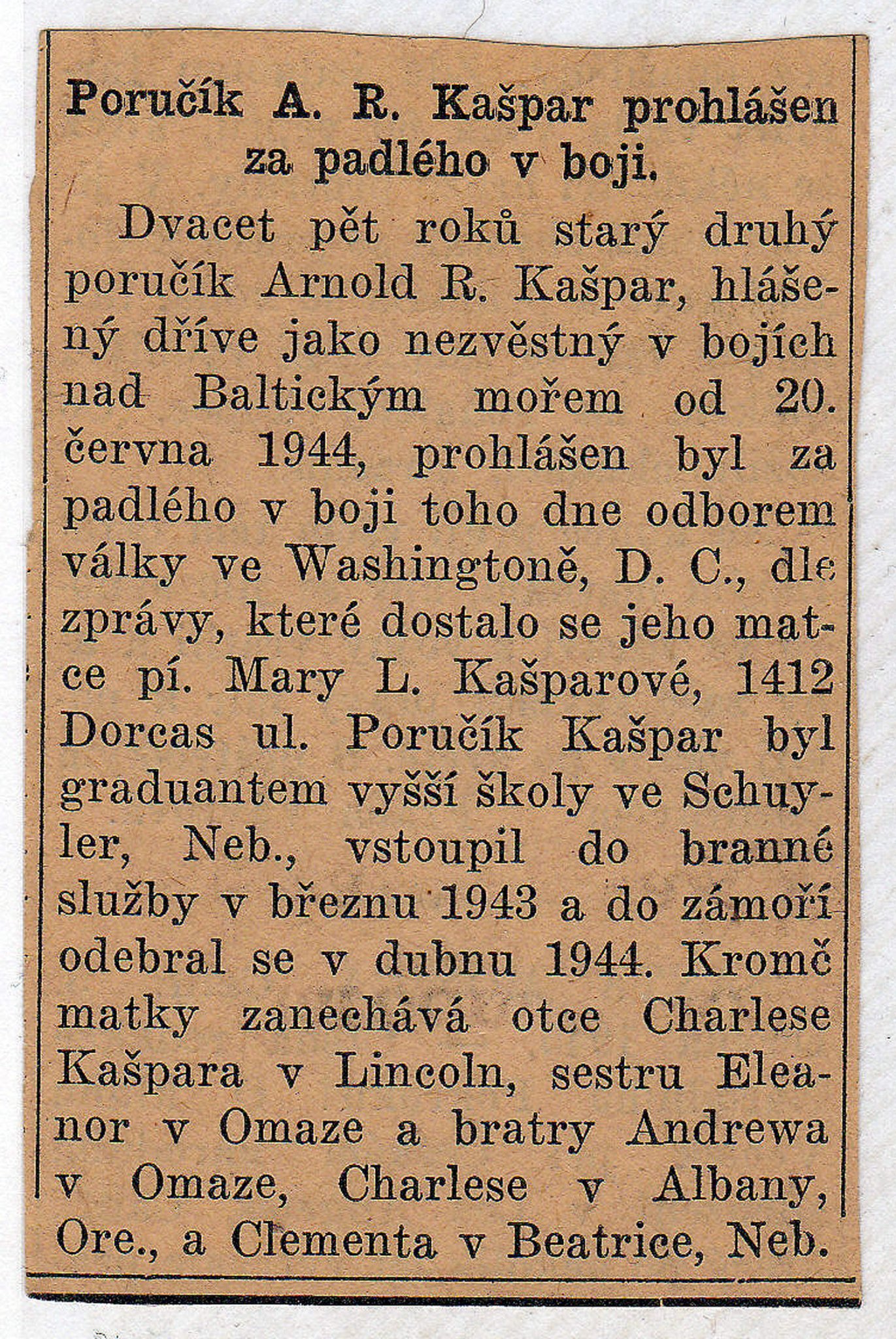 Arnold R. Kaspar was my uncle. He went MIA in WWII 1944, a little