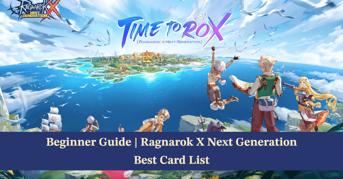LDCloud - Beginner Guide🧐Ragnarok X Next Generation BEST Card List ...