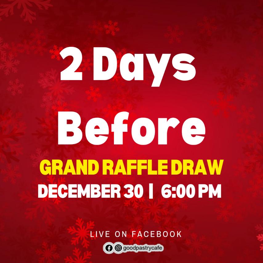 2 DAYS TO GO! Join the GRAND RAFFLE... - Good Pastry Cafe