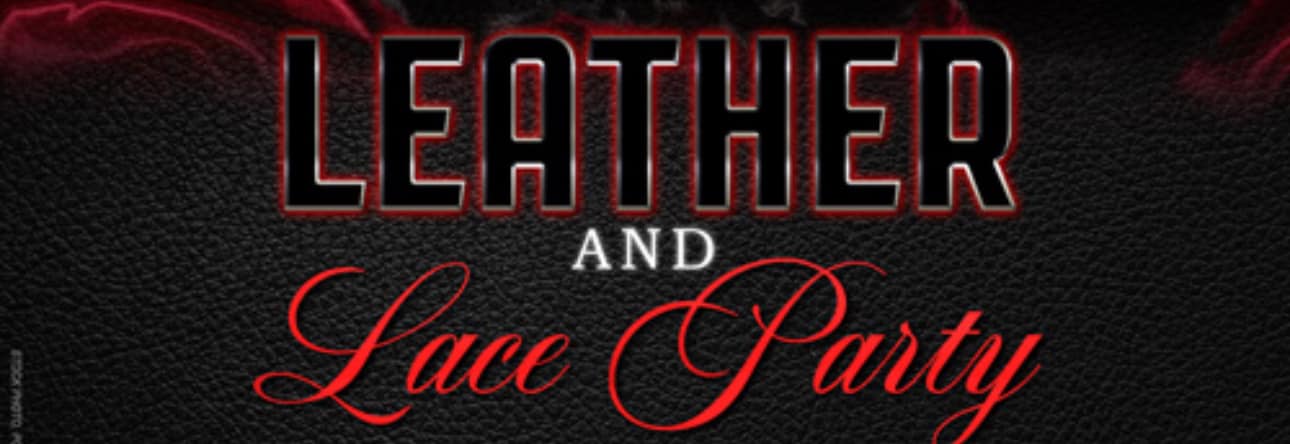 Leather and Lace Party!