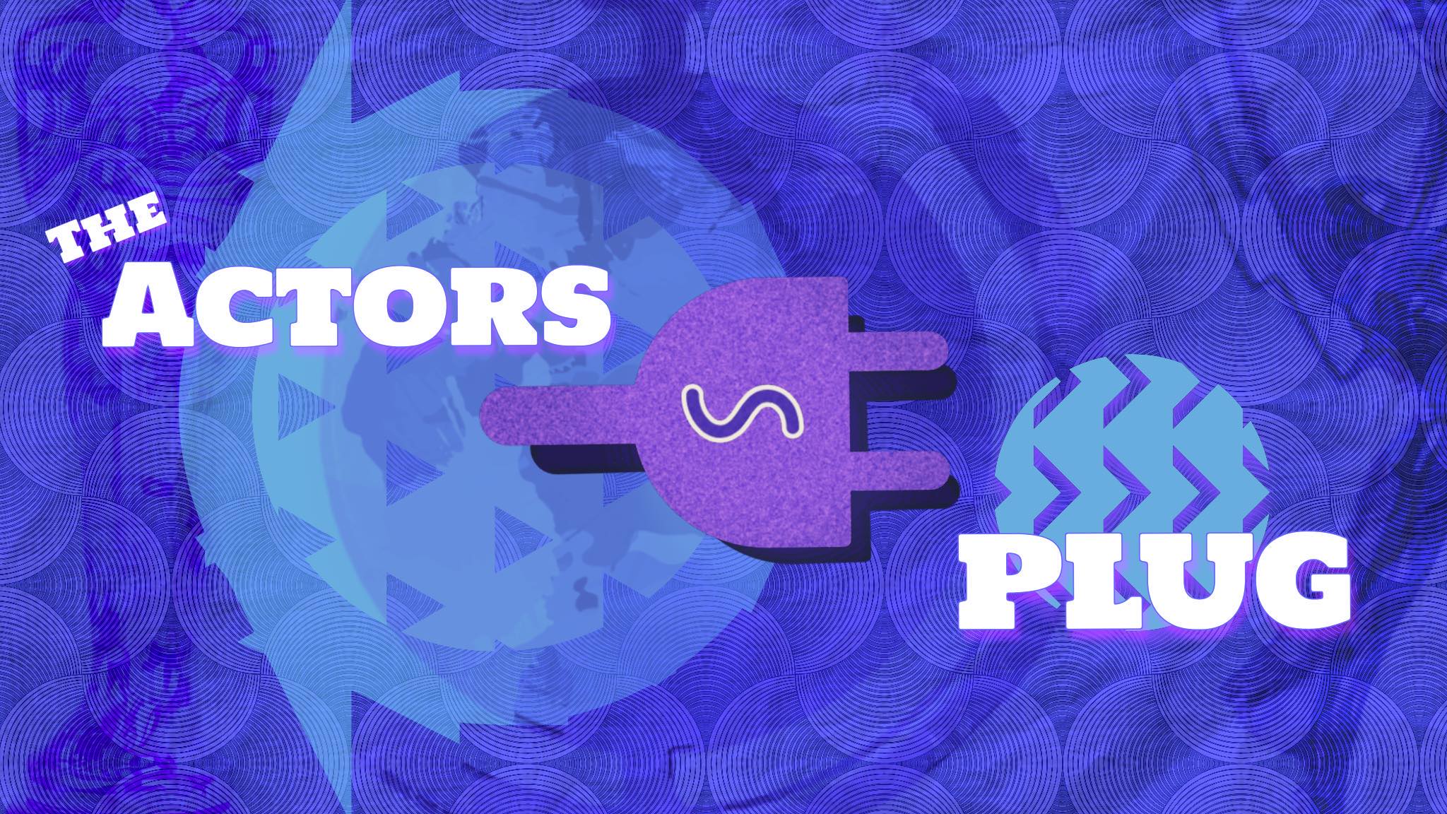 The Actor’s Plug