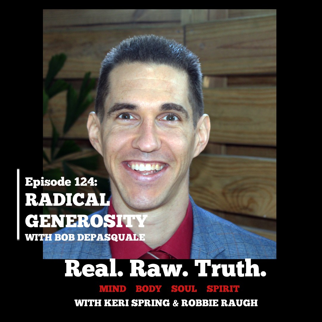 Episode 124: Radical Generosity... - Real Raw Truth Podcast | Facebook