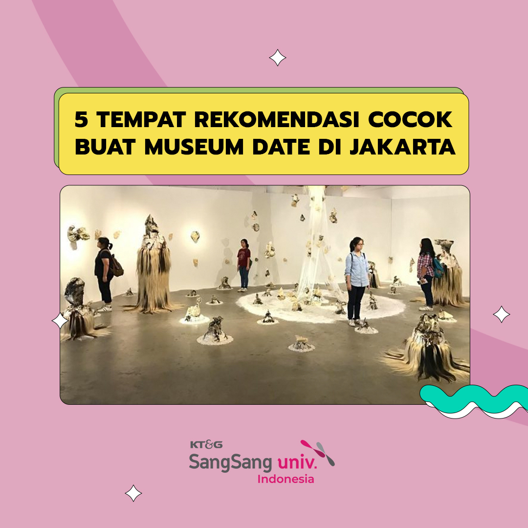 Ngedate di museum? Bisa kok!... - SangSang Univ Indonesia