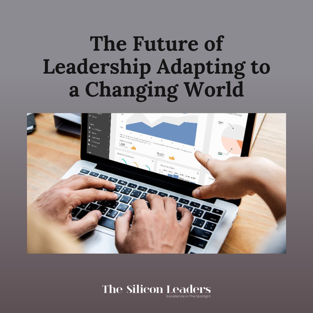 The Silicon - The Future of Leadership Adapting to a Changing World In ...