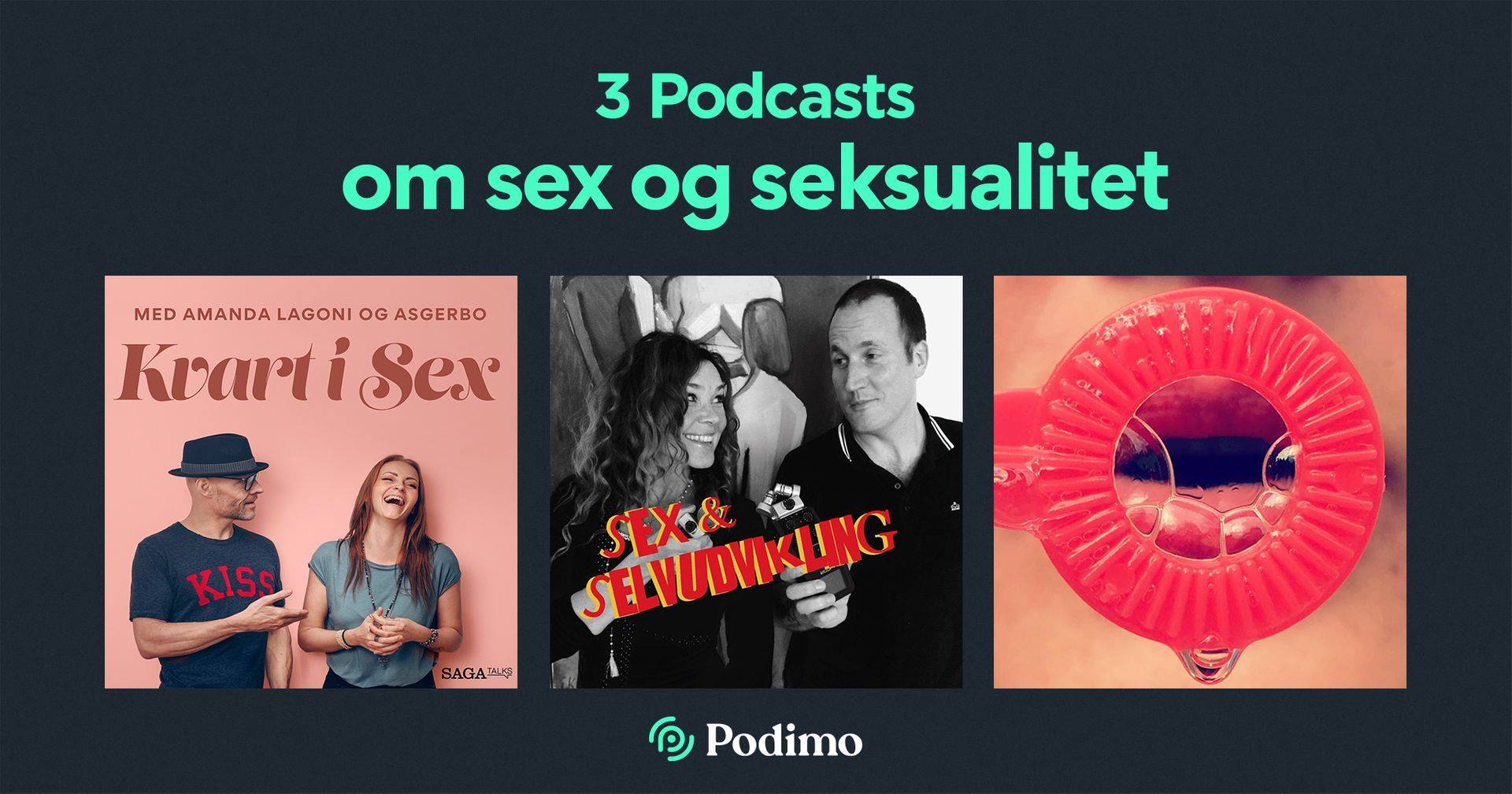 Podimo Vi har tre anbefalinger klar på podcasts om sex og  