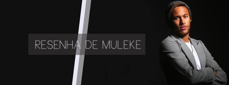 Resenha de Muleke
