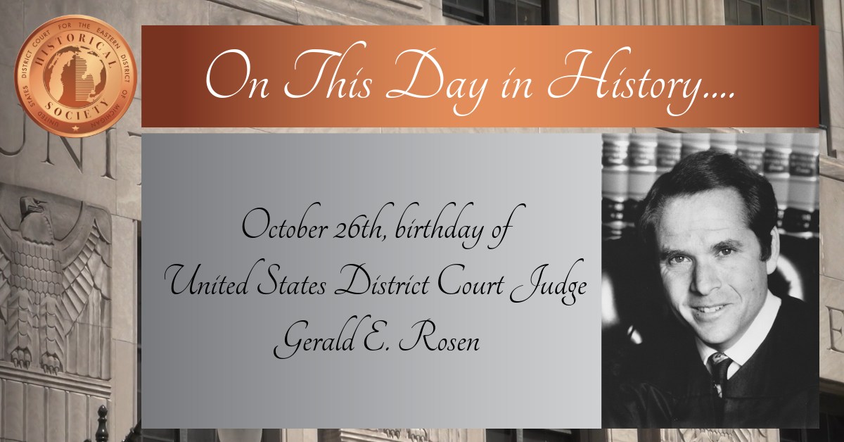 Happy Birthday Judge Rosen! District Court Judge Gerald E. Rosen was ...