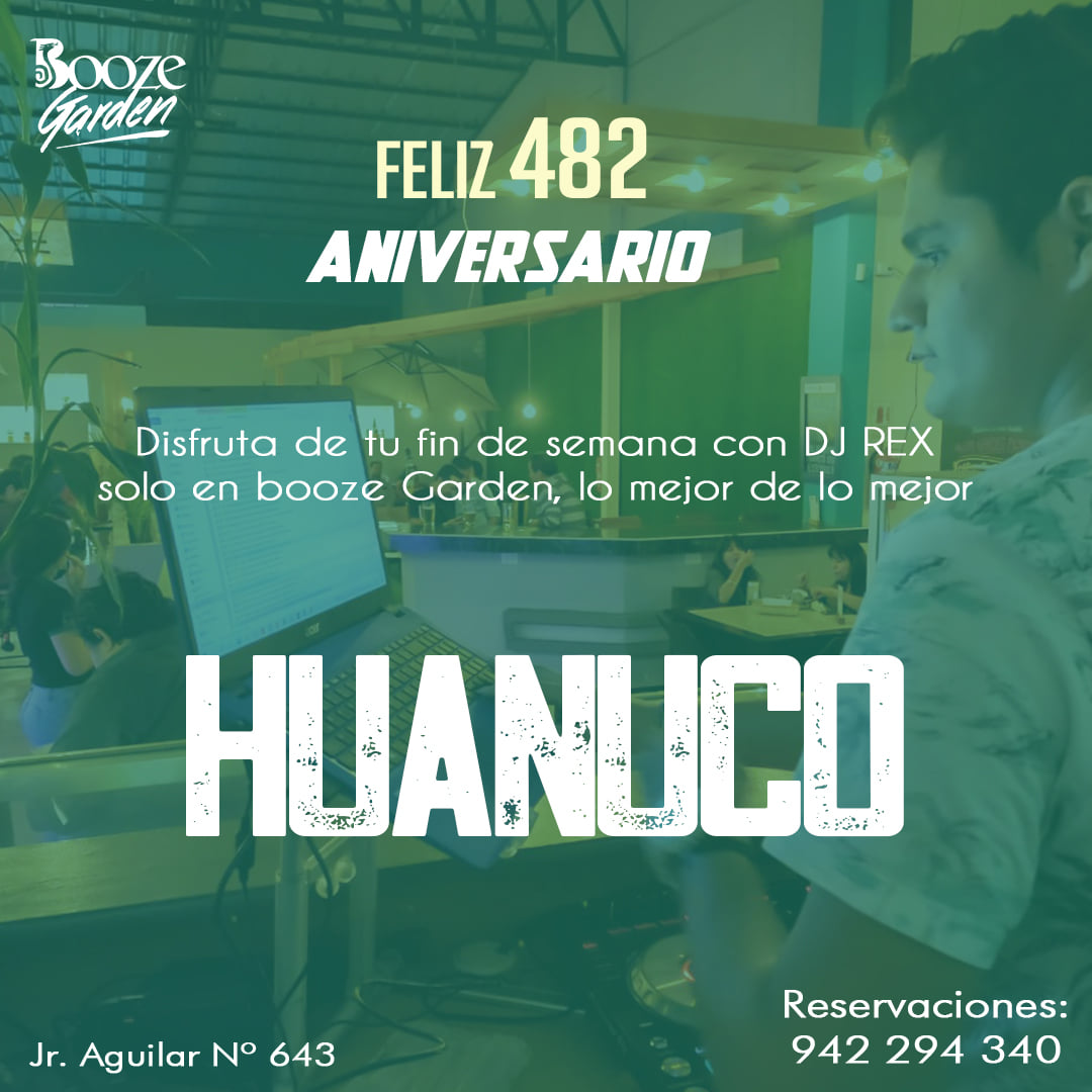 BOOZE Garden - 🔥🤩LLEGO EL DÍA DE CELEBRAR A HUÁNUCO!!!🔥🔥...