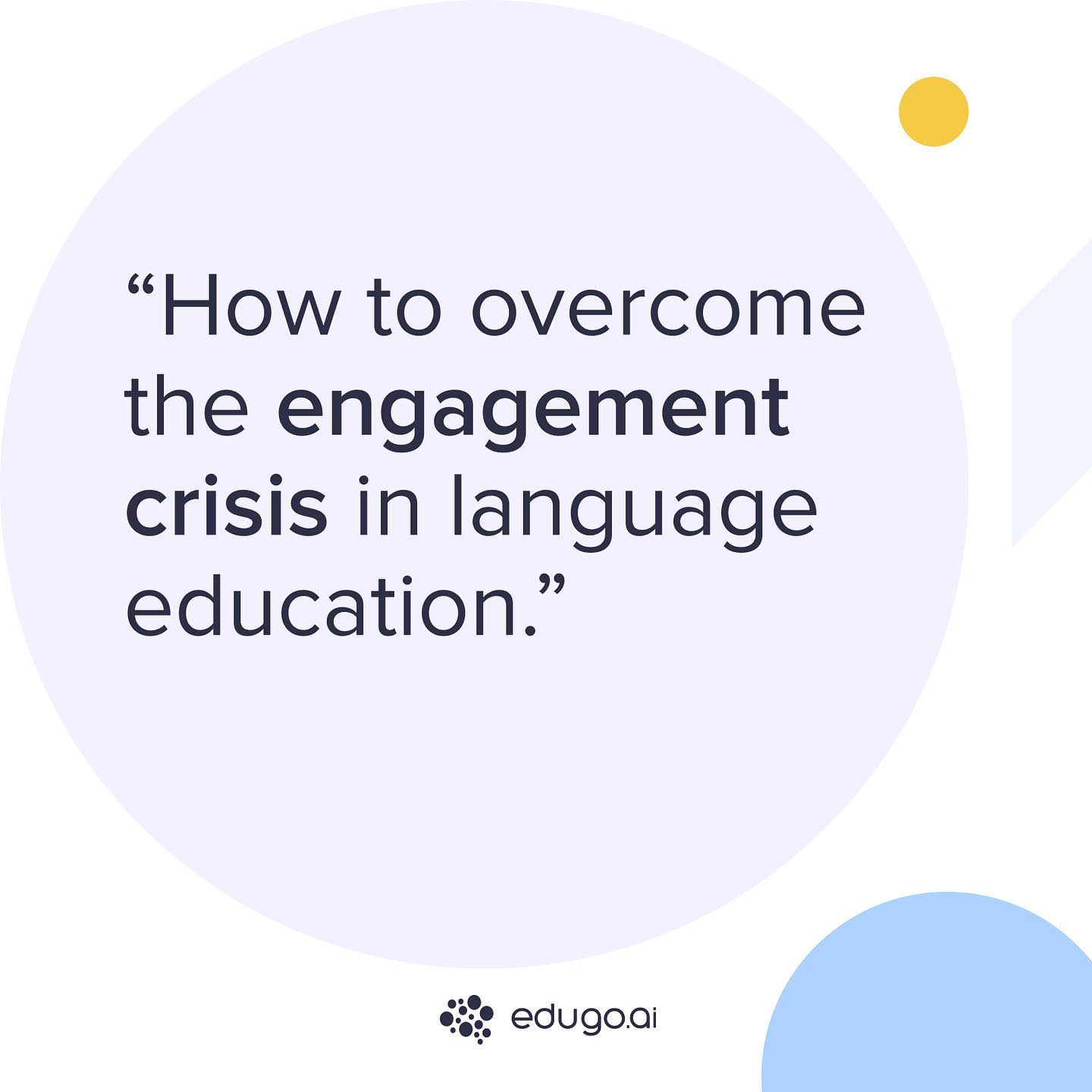 Edugo.ai - The engagement crisis in language education is... | Facebook