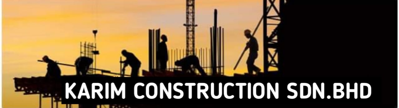Karim construction sdn.bhd | Kuala Lumpur