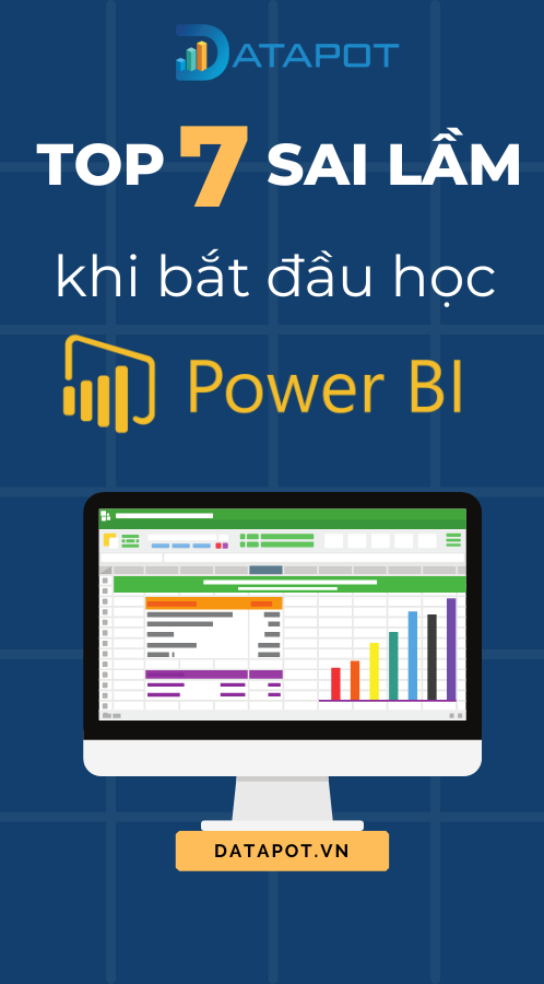 TOP 7 SAI LẦM thường gặp khi... - Datapot Analytics Training