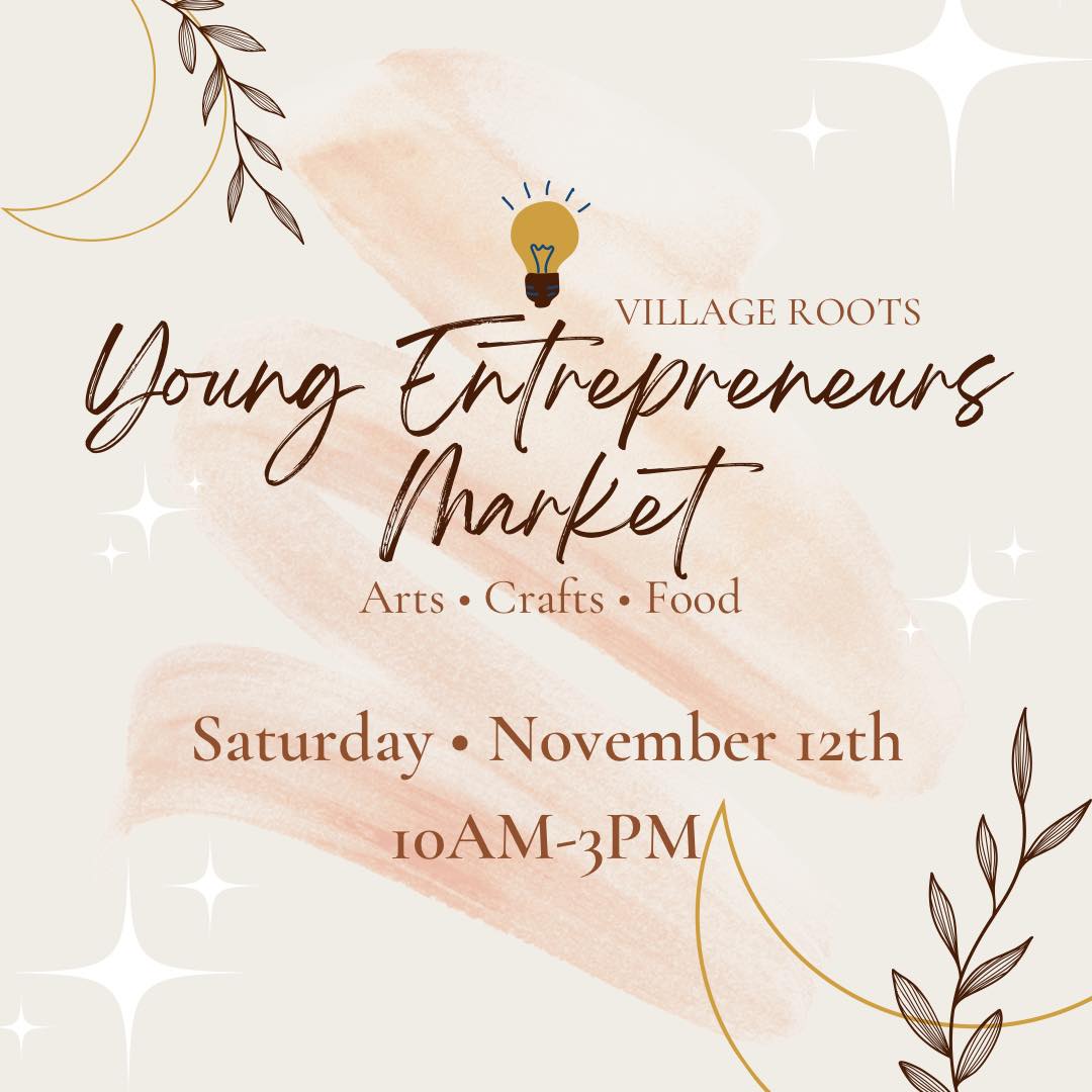 Village Roots - Our First Annual “Young Entrepreneurs... | Facebook