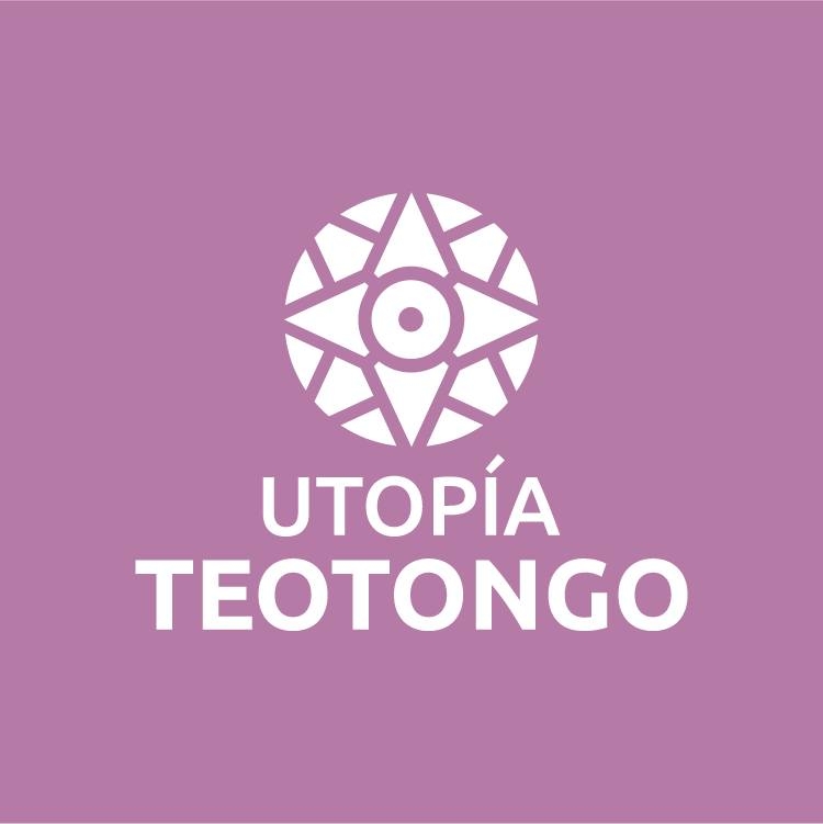 Utopía Teotongo Ciudad... - Utopía Teotongo Ciudad de México